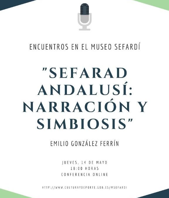 Encuentros Virtuales en el Sefardí: «Sefarad andalusí: narración y simbiosis» (Emilio G. Ferrín)